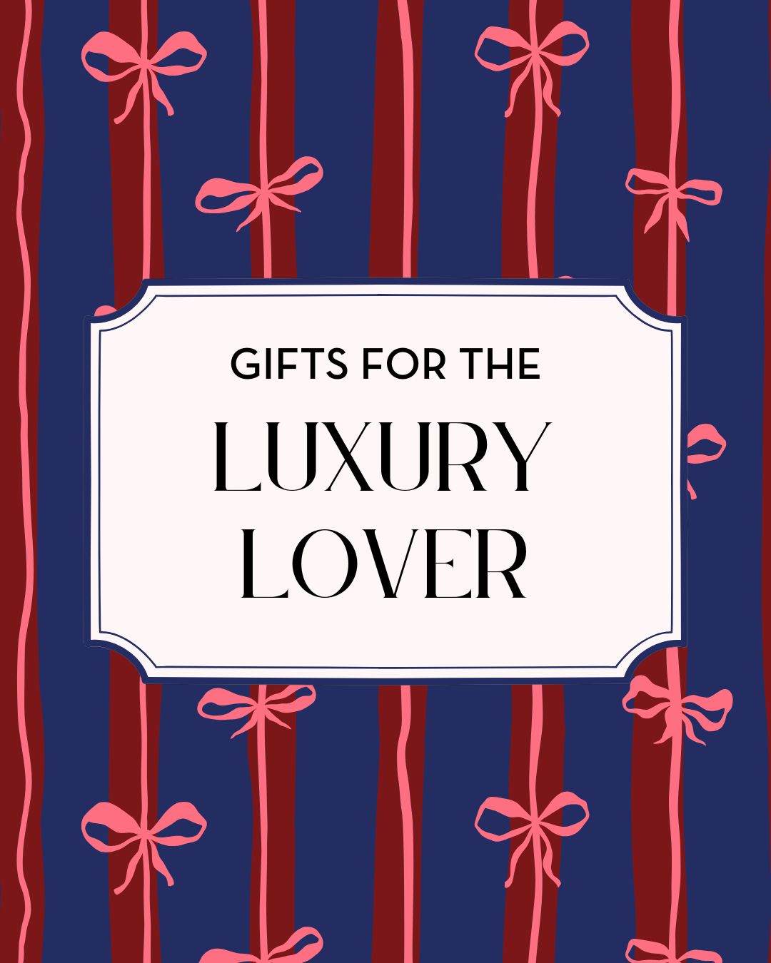 GIFTS FOR THE LUXURY LOVER